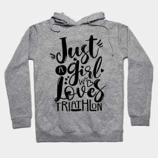 Triathlete Motivation "Just A Girl Who Loves" Hoodie